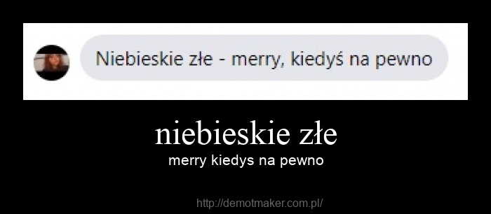 niebieskie złe